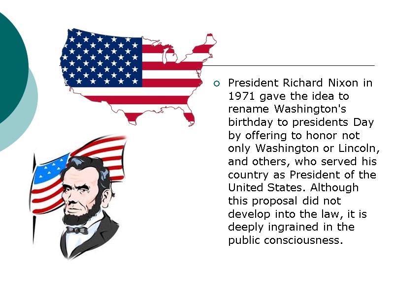 President Richard Nixon in 1971 gave the idea to rename Washington's birthday to presidents